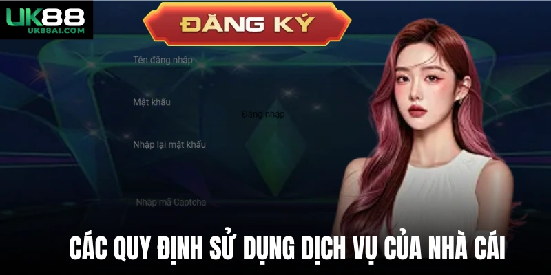 Các quy định sử dụng dịch vụ của nhà cái
