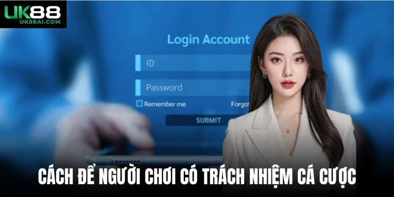 Cách để người chơi có trách nhiệm cá cược