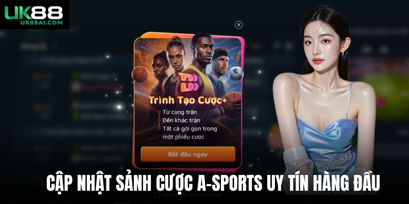 Cập nhật sảnh cược A-sports uy tín hàng đầu