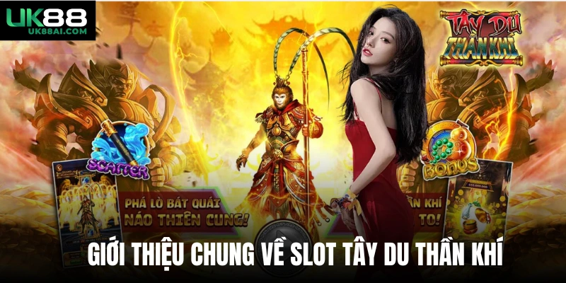 Giới thiệu chung về slot Tây du thần khí