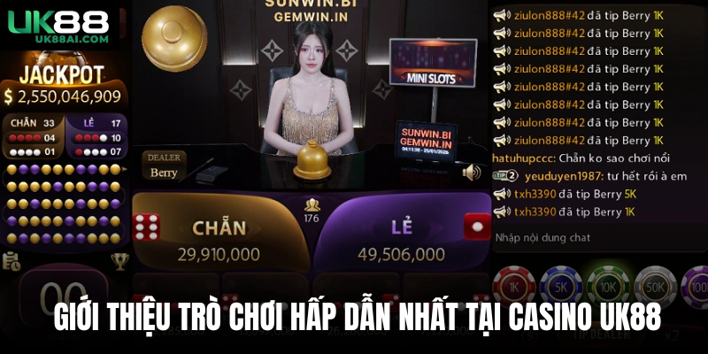 Giới thiệu trò chơi hấp dẫn nhất tại casino Uk88