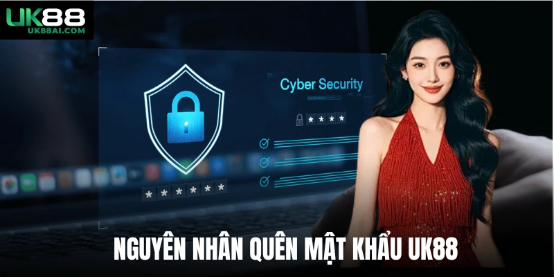 Nguyên nhân quên mật khẩu UK88