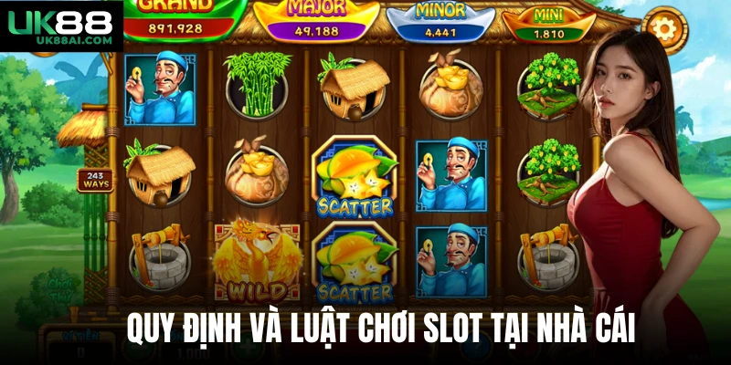 Quy định và luật chơi slot tại nhà cái