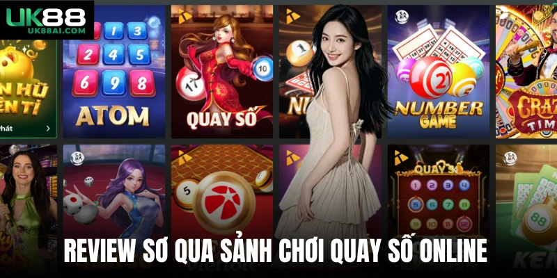 Review sơ qua sảnh chơi quay số online