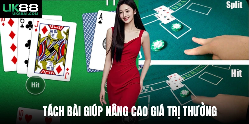 Tách bài giúp nâng cao giá trị thưởng